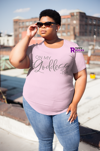 On My Goddess-ish Unisex T-Shirt W/Grey Letters--Tiffy Rocks Apparel