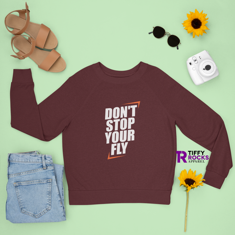 Don't Stop Your Fly Unisex Sweatshirt W/White Letters--Tiffy Rocks Apparel