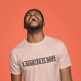 Laughter is Dope Unisex T-Shirt--Tiffy Rocks Apparel