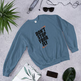 Don't Stop Your Fly Unisex Sweatshirt W/Black Letters-Indigo Blue-S-Tiffy Rocks Apparel