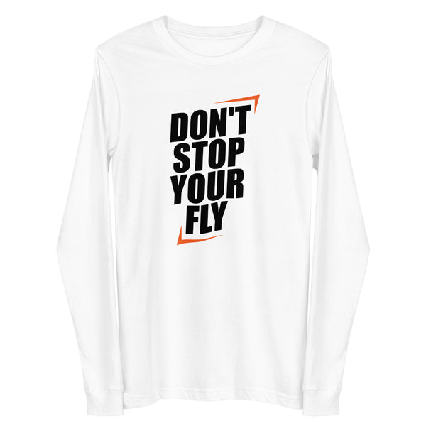 Don't Stop Your Fly Unisex Long Sleeve Tee W/Black Letters-White-XS-Tiffy Rocks Apparel