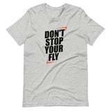 Don't Stop Your Fly Unisex T-Shirt W/Black Letters-Athletic Heather-S-Tiffy Rocks Apparel