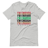 I'm Enough Unisex T-Shirt-Athletic Heather-S-Tiffy Rocks Apparel