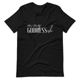 On My Goddess-ish Unisex T-Shirt W/White Letters-Black-S-Tiffy Rocks Apparel