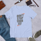 Don't Stop Your Fly Unisex T-Shirt W/Grey Letters-Heather Blue-S-Tiffy Rocks Apparel