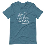 Think I'm Cute Unisex T-Shirt-Heather Deep Teal-S-Tiffy Rocks Apparel