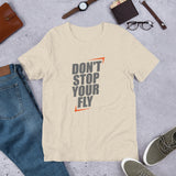 Don't Stop Your Fly Unisex T-Shirt W/Grey Letters-Heather Dust-S-Tiffy Rocks Apparel