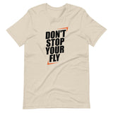 Don't Stop Your Fly Unisex T-Shirt W/Black Letters-Heather Dust-S-Tiffy Rocks Apparel