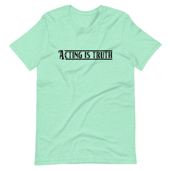 Acting is Truth Unisex T-Shirt-Heather Mint-S-Tiffy Rocks Apparel