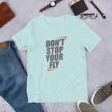 Don't Stop Your Fly Unisex T-Shirt W/Grey Letters-Heather Prism Ice Blue-S-Tiffy Rocks Apparel