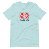 Dopeness Thats Me Unisex T-Shirt-Heather Prism Ice Blue-S-Tiffy Rocks Apparel