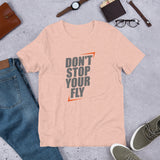 Don't Stop Your Fly Unisex T-Shirt W/Grey Letters-Heather Prism Peach-S-Tiffy Rocks Apparel