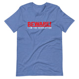 Beware I Am The Revolution Unisex T-Shirt W/Red & White Letters-Heather True Royal-S-Tiffy Rocks Apparel