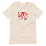 Dopeness Thats Me Unisex T-Shirt-Soft Cream-S-Tiffy Rocks Apparel