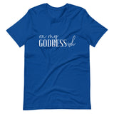 On My Goddess-ish Unisex T-Shirt W/White Letters-True Royal-S-Tiffy Rocks Apparel