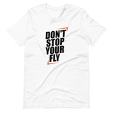 Don't Stop Your Fly Unisex T-Shirt W/Black Letters-White-S-Tiffy Rocks Apparel