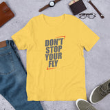 Don't Stop Your Fly Unisex T-Shirt W/Grey Letters-Yellow-S-Tiffy Rocks Apparel