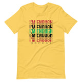 I'm Enough Unisex T-Shirt-Yellow-S-Tiffy Rocks Apparel