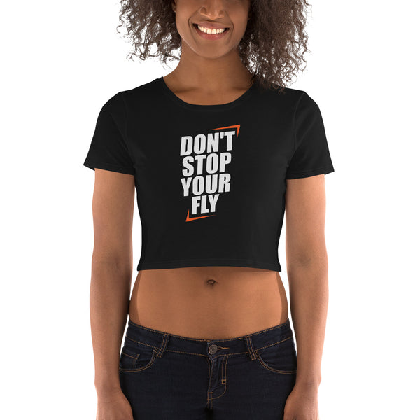 Don't Stop Your Fly Women’s Crop Tee W/White Letters-Black-XS/SM-Tiffy Rocks Apparel