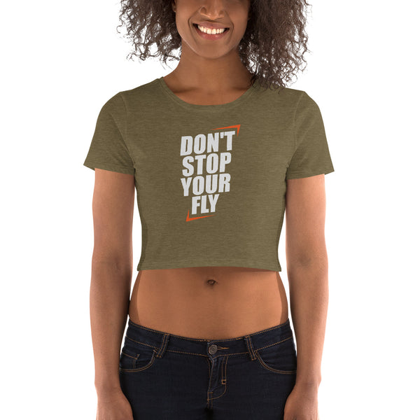 Don't Stop Your Fly Women’s Crop Tee W/White Letters-Heather Olive-XS/SM-Tiffy Rocks Apparel