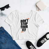 Don't Stop Your Fly Women’s Crop Tee W/Black Letters-White-XS/SM-Tiffy Rocks Apparel