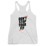 Don't Stop Your Fly Women's Racerback Tank W/ Black Letters-Heather White-S-Tiffy Rocks Apparel