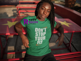 Don't Stop Your Fly Unisex T-Shirt W/ White Letters--Tiffy Rocks Apparel